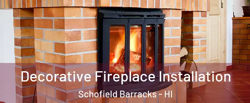 Decorative Fireplace Installation Schofield Barracks - HI