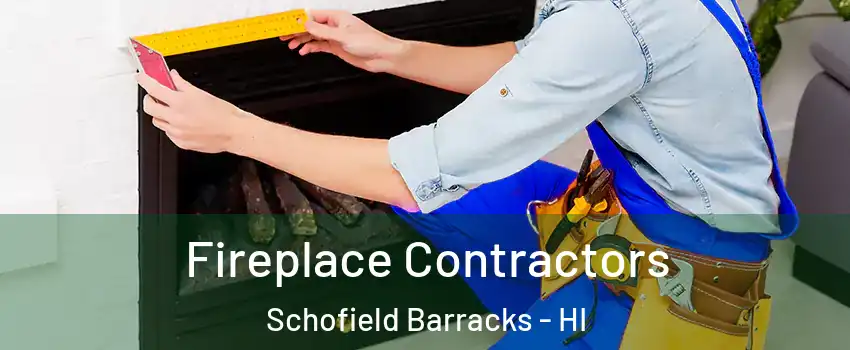 Fireplace Contractors Schofield Barracks - HI