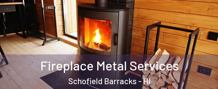  Fireplace Metal Services Schofield Barracks - HI