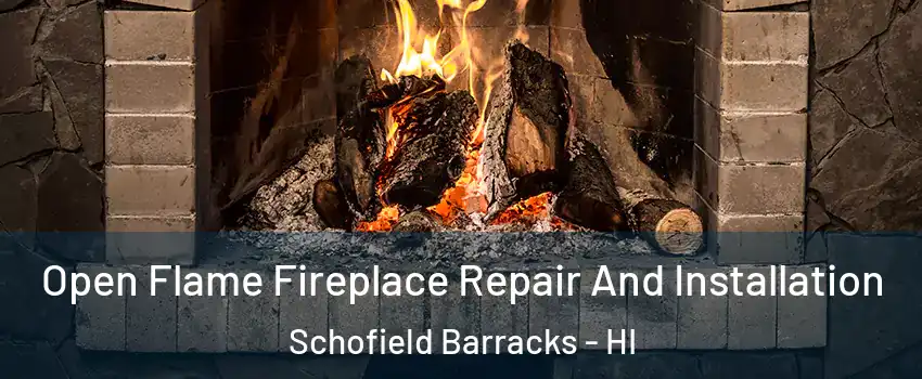  Open Flame Fireplace Repair And Installation Schofield Barracks - HI