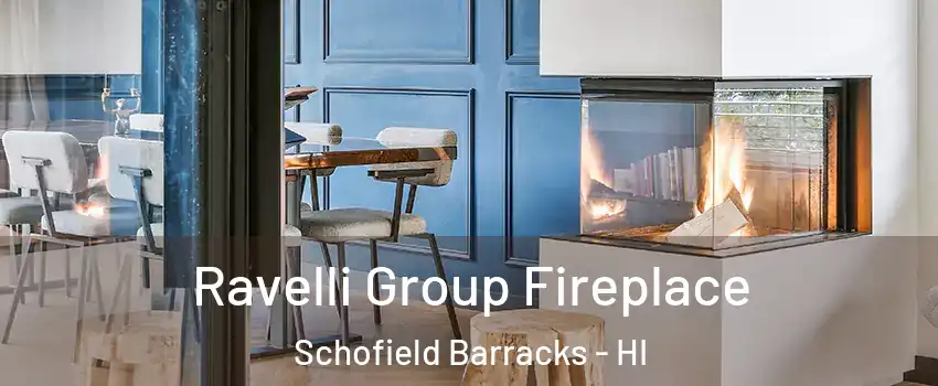 Ravelli Group Fireplace Schofield Barracks - HI