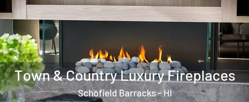  Town & Country Luxury Fireplaces Schofield Barracks - HI